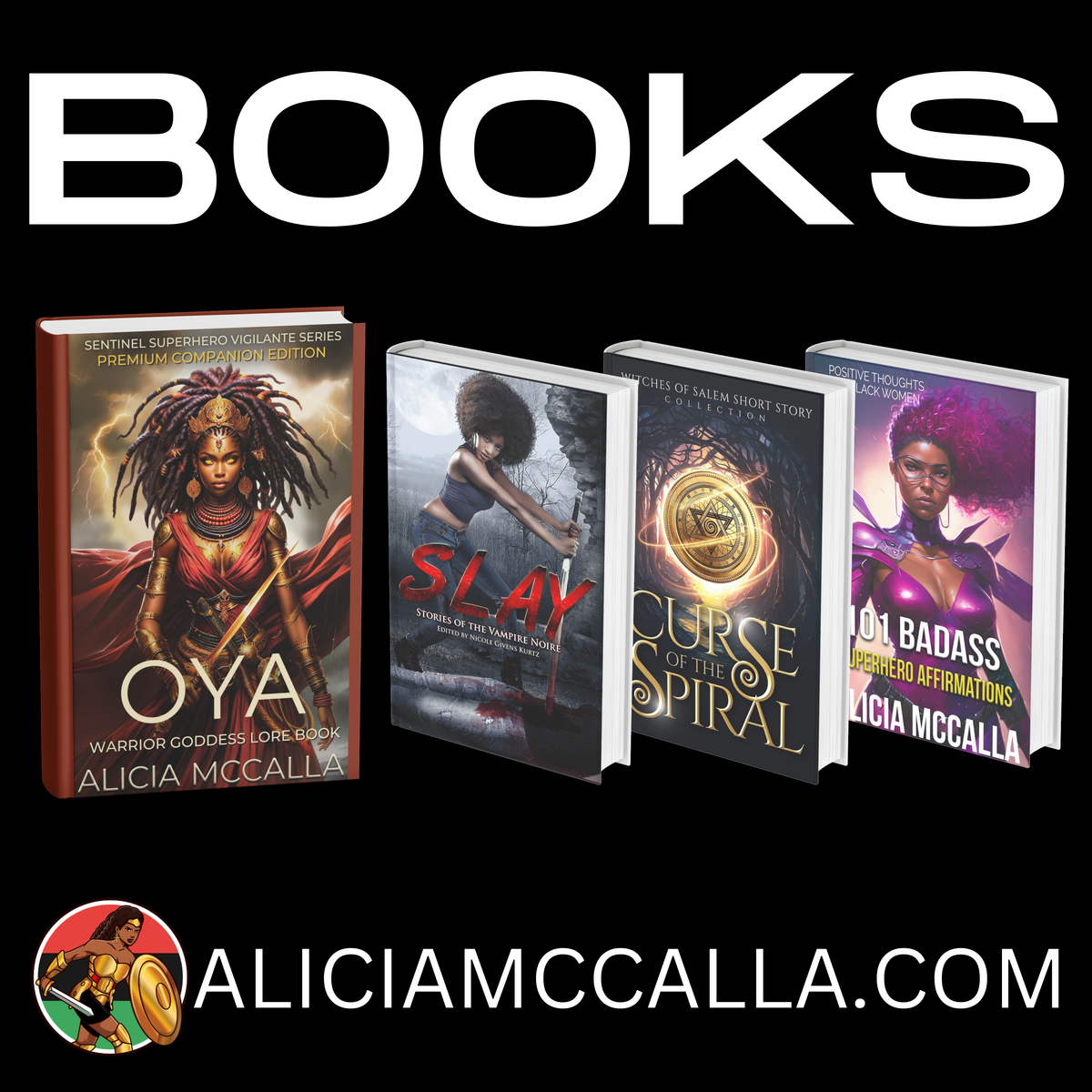 Books Oya Warrior Goddess Lore book. Slay Black Vampires. Curse of the Spiral. 101 Badass Superhero Affirmations all Written By Alicia McCalla